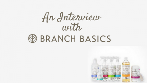 An interview with Branch Basics Cleaning Products